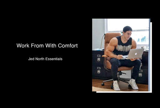 Work From Home With Comfort - Jed North Canada