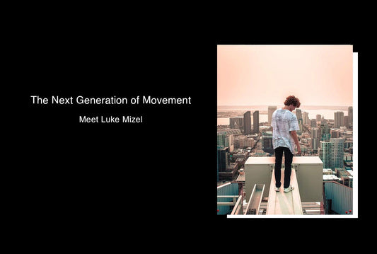 The Next Generation of Movement: Meet Luke Mizel - Jed North Canada